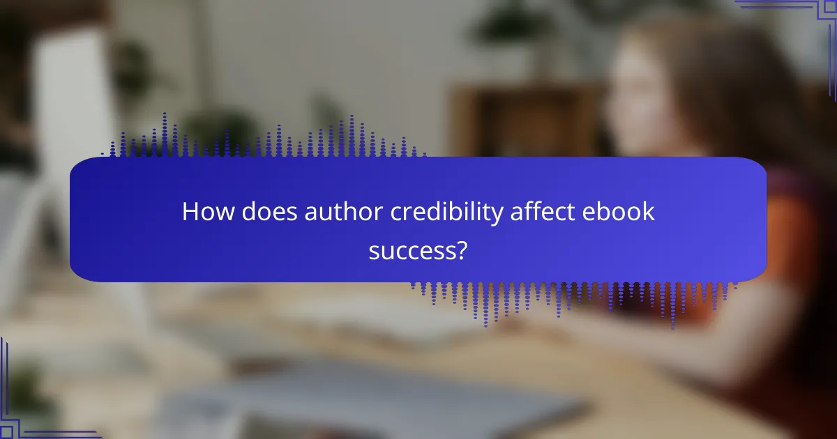 How does author credibility affect ebook success?