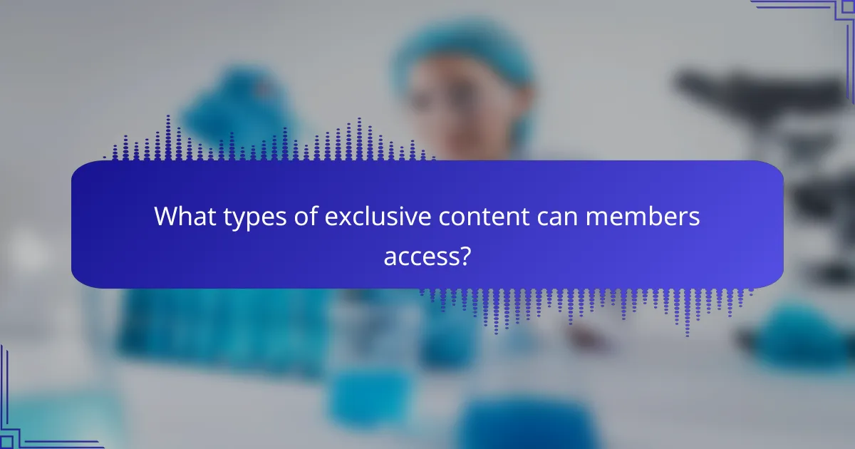 What types of exclusive content can members access?